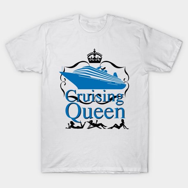 Cruising Queen Funny Cruise Ship Holiday Gifts T-Shirt by macshoptee